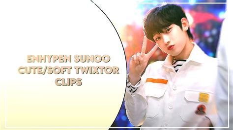 Enhypen Sunoo Cute Soft Twixtor Clips For Edits Youtube