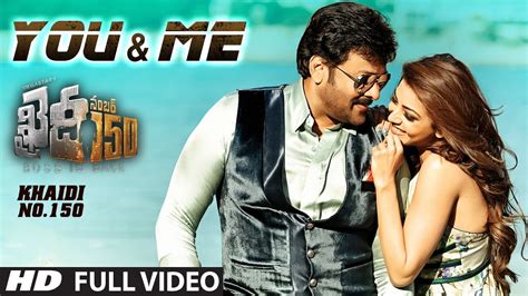 You And Me Full Video Song Khaidi No 150 Chiranjeevi Kajal