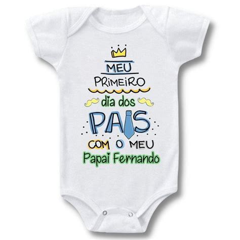 Body Bebê Meu Primeiro dia dos pais meu papai NOME Elo7