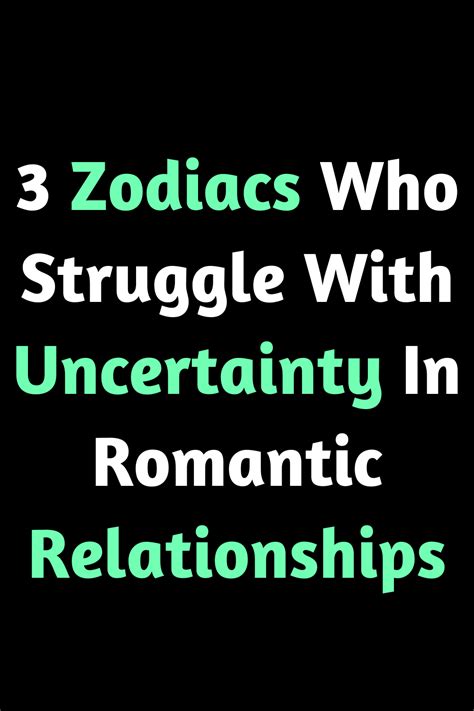 3 Zodiacs Who Struggle With Uncertainty In Romantic Relationships