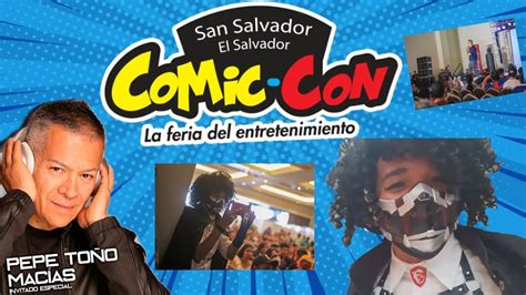 Comic Con El Salvador Conoc A Pepe To O Mac As Youtube