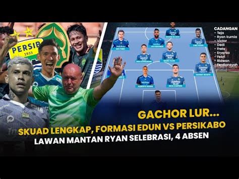 Yang Ditunggu Bobotoh Formasi Edun Lawan Persikabo Ryan Beri