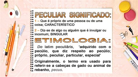O Que Quer Dizer Peculiar - O que é Peculiar? – Conceito, (Vídeo Gotinha: 1min56s) significado da ...