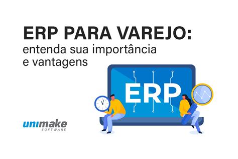 Erp Para Varejo Entenda Sua Import Ncia E Vantagens