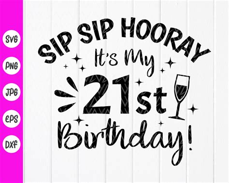 Sip Sip Hooray Its My 21st Birthday Svg 21st Birthday Etsy