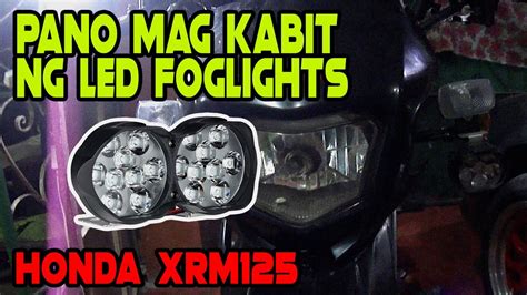 Pano Mag Kabit Ng Led Fog Lights How To Install Led Fog Lights Honda Xrm125 Youtube