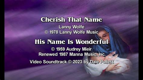 Cherish That Name His Name Is Wonderful Christmas Video Soundtrack With Lyrics Youtube