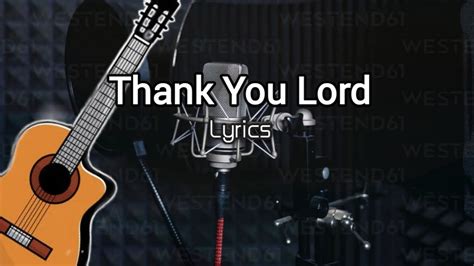 Thank You Lord Lyrics Video Youtube