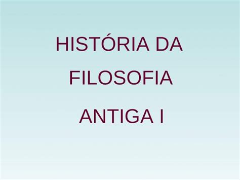 Ppt HistÓria Da Filosofia Antiga I IntroduÇÃo O Conhecimento