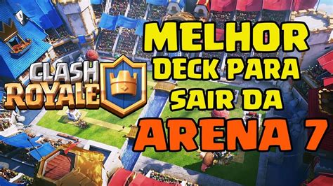 Melhor Deck Pra Sair Da Arena E E Chegar Na Antiga Arena