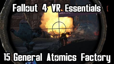 Fallout 4 Vr Essentials Part 15 General Atomics Factory Youtube