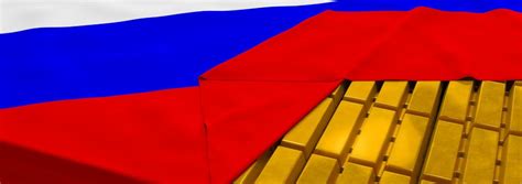 Russia Ramps Up Gold And Foreign Currency Purchases