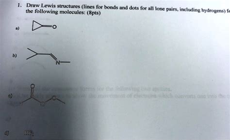 Solved Draw Lewis Structures Lines For Bonds And Dots For All Lone Pairs For The Following