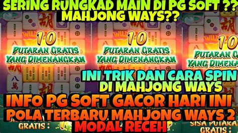 POLA TERBARU MAHJONG WAYS 2 MODAL RECEH PG SOFT GACOR HARI INI INFO PG