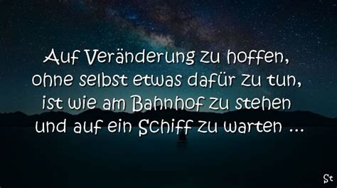 Auf Ver Nderung Zu Hoffen Ohne Selbst Etwas Daf R Zu Tun Ist Wie Am