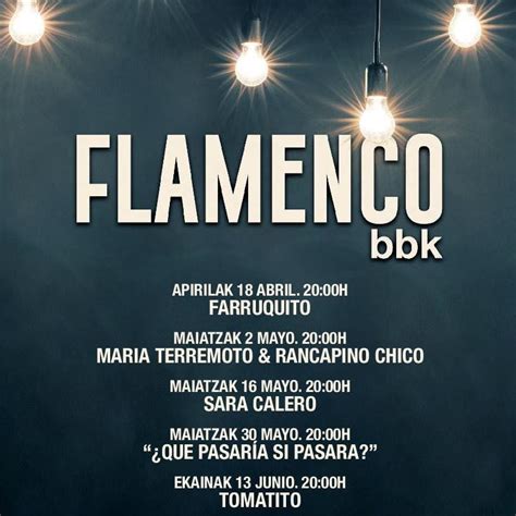 El Ciclo Flamenco BBK Bilbao 2018 Vuelve Con Un Extraordinario Y