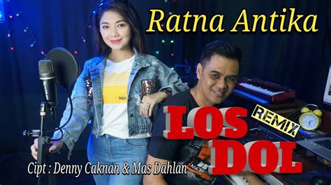 Ratna Antika Los Dol Remix Official Video Youtube