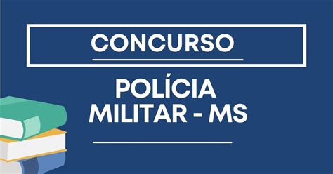 Concurso Pm Ms Previsão De Novas Vagas Para A Corporação