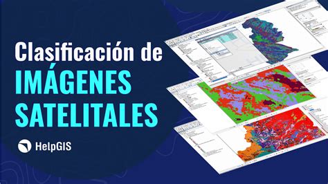 Clasificaci N De Im Genes Satelitales Helpgis