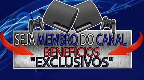 SEJA MEMBRO DO CANAL E TENHA BENEFÍCIOS EXCLUSIVOS YouTube