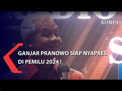 Ganjar Pranowo Siap Nyapres Di Pemilu 2024 YouTube