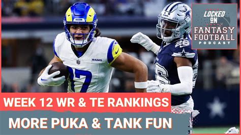 Fantasy Football Week 12 WR TE Rankings Love For Puka Nacua Tank