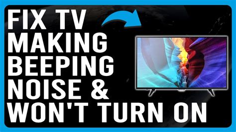 How To Fix Tv Beeping Noise And Not Turning On Why Is Your Tv Beeping