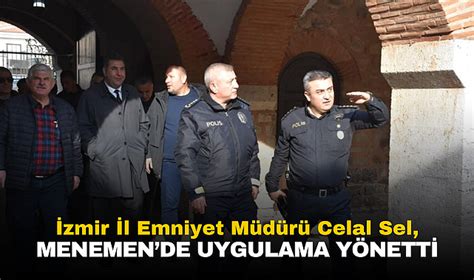 Zmir Emniyet M D R Celal Sel Menemen De Uygulama Y Netti Zm R