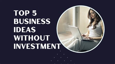 Top 5 Business Ideas Without Investment