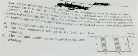 Solved Two Single Phase Two Winding Transformers Are Chegg