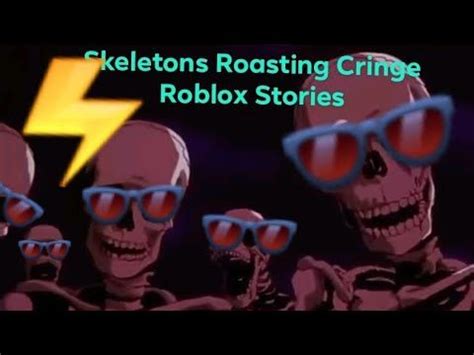 Skeletons Roasting Cringe Roblox Stories Roasting Pt Mediumplays