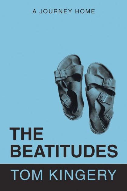 The Beatitudes A Journey Home By Tom Kingery Paperback Barnes And Noble®