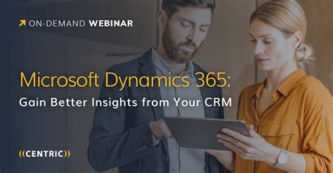 View Webinar Microsoft Dynamics 365 Gain Better Insights From Your Crm