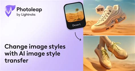 AI Image Style Transfer: Change Image Styles | Photoleap