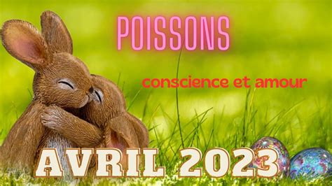 Poissons Avril Conscience Et Amour Youtube