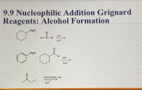 Solved 9.9 Nucleophilic Addition Grignard Reagents: Alcohol | Chegg.com