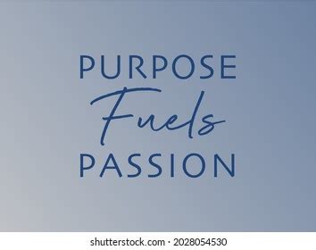 Purpose Fuels Passion Images Stock Photos Vectors Shutterstock