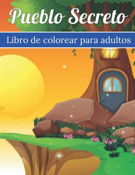 Buy Pueblo secreto Libro de colorear para adultos Escenas de un jardín