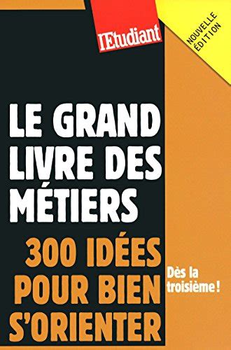 Le Grand Livre Des M Tiers Id Es Pour Bien S Orienter By Emmanuel