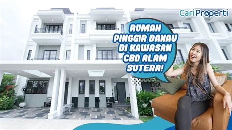 Rumah Pinggir Danau Di Kawasan Cbd Alam Sutera Review Rumah Mewah