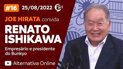 Podcast Alternativa No Ar Joe Hirata Convida Renato Ishikawa