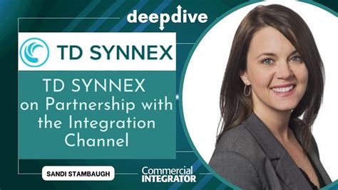 Sandi Stambaugh Of Td Synnex On Integration Channel Partnerships