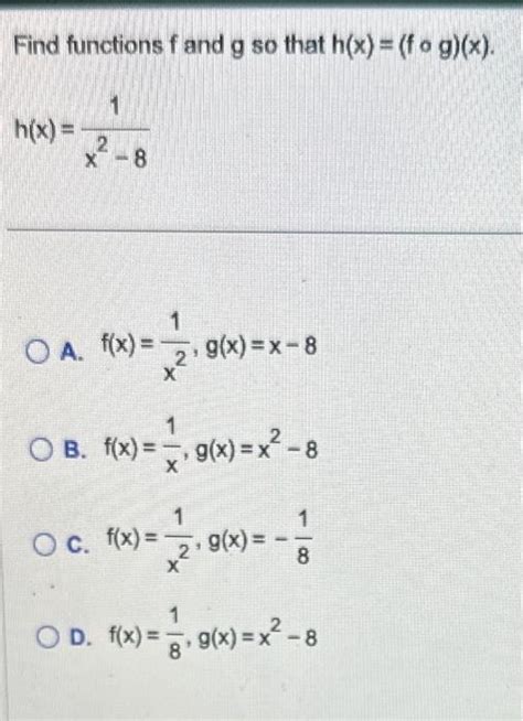 Solved Find Functions F And G So That Hxf∘gx