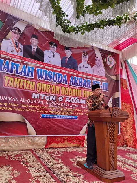 Perhelatan Wisuda Tahfizh MTsN 6 Agam Kakanwil Saya Belum Pernah