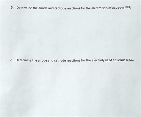 Solved Determine The Anode And Cathode Reactions For The Electrolysis