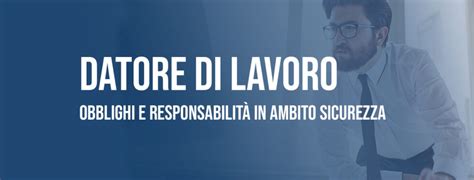 Obblighi e Responsabilità Datore di Lavoro in ambito Sicurezza Ecloga