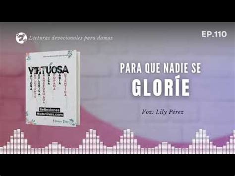 Devocion Matutina para Damas 19 de abril Para que nadie se gloríe