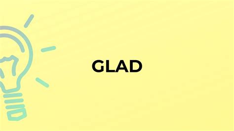 What is the meaning of the word GLAD? - YouTube 