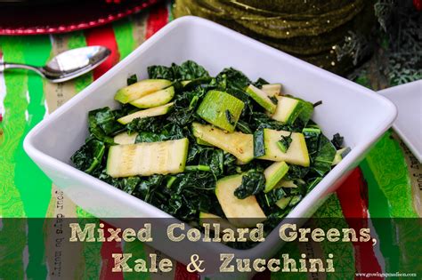 Mixed Collard Greens Kale And Zucchini Annmarie John Llc A Travel And Lifestyle Blog