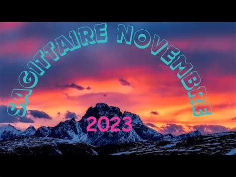 Sagittaire Novembre Vous Y Voyez Plus Claire Sur Une Situation Youtube